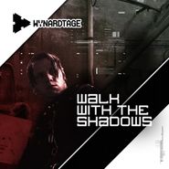 Wynardtage, Walk With The Shadows (CD)