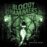 Bloody Hammers, Spiritual Relics (LP)