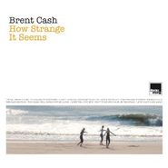 Brent Cash, How Strange It Seems (CD)
