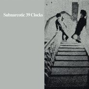 39 Clocks, Subnarcotic (CD)