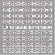Kelan Philip Cohran & The Hypnotic Brass Ensemble, Kelan Philip Cohran & The Hypnotic Brass Ensemble (CD)