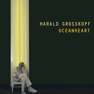 Harald Grosskopf, Oceanheart (LP)
