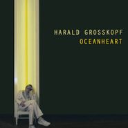 Harald Grosskopf, Oceanheart (CD)