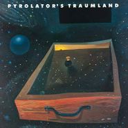 Pyrolator, Pyrolator's Traumland (LP)