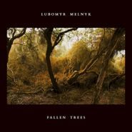 Lubomyr Melnyk, Fallen Trees (CD)