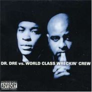 Dr. Dre, Dr. Dre Vs World Class Wreckin Crew (CD)