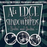Ati Edge & The Shadowbirds, Rockin' & Shockin' (CD)