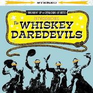 The Whiskey Daredevils, Introducing The Whiskey Darededevils