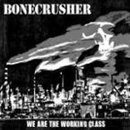 Bonecrusher, We Are The Workingclass (CD)