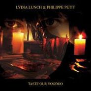 Lydia Lunch, Taste Our Voodoo [2XLP] (LP)