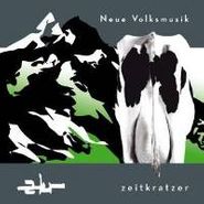 Zeitkratzer, Neue Volksmusik (CD)