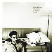 Vincenzo, Vincenzo Wherever I Lay My Head (LP)