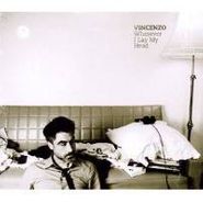 Vincenzo, Wherever I Lay My Head (CD)