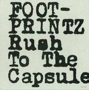 Footprintz, Rush To The Capsule (7")