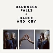 Darkness Falls, Dance & Cry (LP)