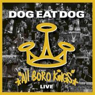 Dog Eat Dog, All Boro Kings Live (CD)