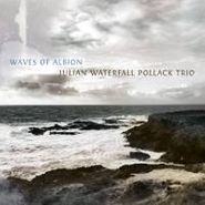 Julian Waterfall Pollack Trio, Waves Of Albion (CD)