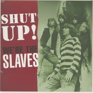 Slaves, Shut Up (LP)