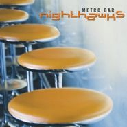 Nighthawks, Metro Bar (LP)