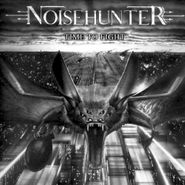Noisehunter, Time To Fight (CD)