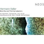 Hermann Keller, Solo Duo & Trio Improvisations (CD)