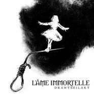 L'Âme Immortelle, Drahtseilakt (CD)