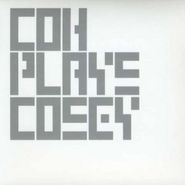 CoH, Coh Plays Cosey (CD)