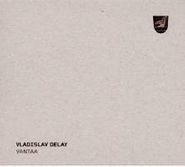 Vladislav Delay, Vantaa (CD)
