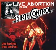 Birth Control, Live Abortion Plus (CD)