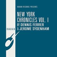 Jerome Sydenham & Dennis Ferrer, New York Chronicles Vol. 1 (12")