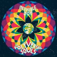 The Polyversal Souls, Invisible Joy (LP)