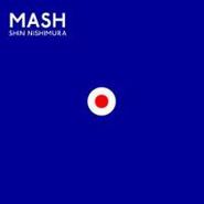 Shin Nishimura, Mash (CD)