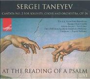 Sergey Ivanovich Taneyev, Taneyev: At The Reading Of A Psalm (Cantata No. 2, Op. 36) (CD)