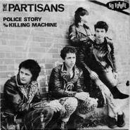 The Partisans, Police Story / Killing Machine (7")