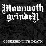 Mammoth Grinder, Obsessed With Death (7")
