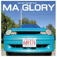 Wolf Whistle, MA Glory (7")