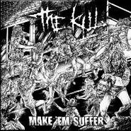 The Kill, Make 'em Suffer (LP)