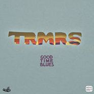 TRMRS, Messiah / Good Time Blues (7")