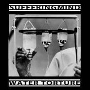 Suffering Mind, Suffering Mind / Water Torture [Split Single Flexi] (7")