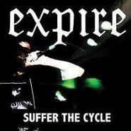 Expire, Suffer The Cycle (7")