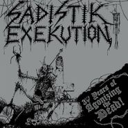 Sadistik Exekution, 30 Years Of Agonizing The Dead (LP)