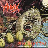 Hirax, Not Dead Yet (LP)