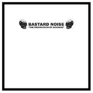 Bastard Noise, Progression Of Sickness (LP)