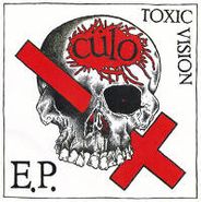 Culo, Toxic Vision [E.P.] (7")