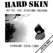 Hard Skin, We're The Fucking George (CD)