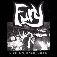 Fury, Live On KXLU 2015 (7")