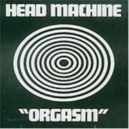 Head Machine, Orgasm (LP)
