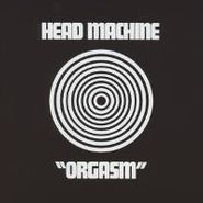 Head Machine, Orgasm (LP)