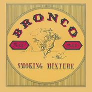 Bronco, Smoking Mixture (CD)