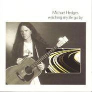Michael Hedges, Watching My Life Go By [24 Bit Remastered] [Remastered] [Japanese Import] (CD)